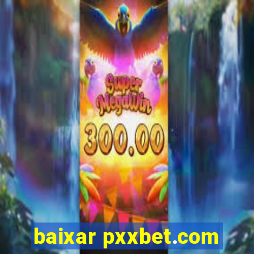 baixar pxxbet.com